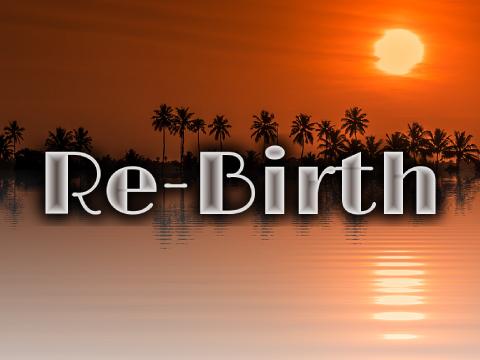 Re-Birth